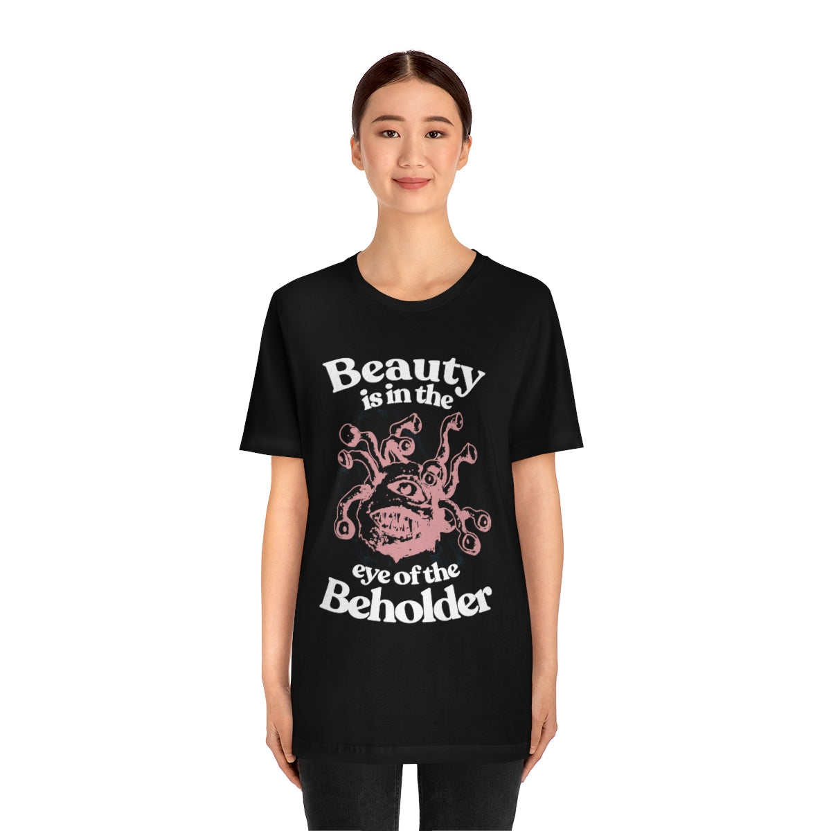 Beauty is in the Eye of the Beholder Tee